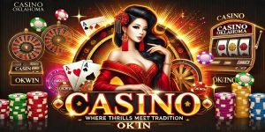 Casino Oklahoma Where Thrills Meet Tradition